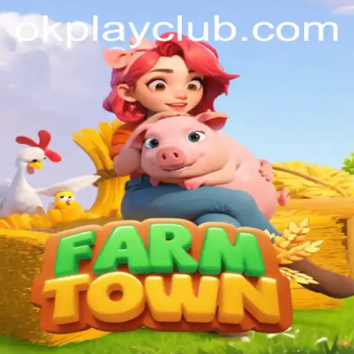 Exploring FarmTown: A Journey Through OKPLAY CLUB's Rural Adventure