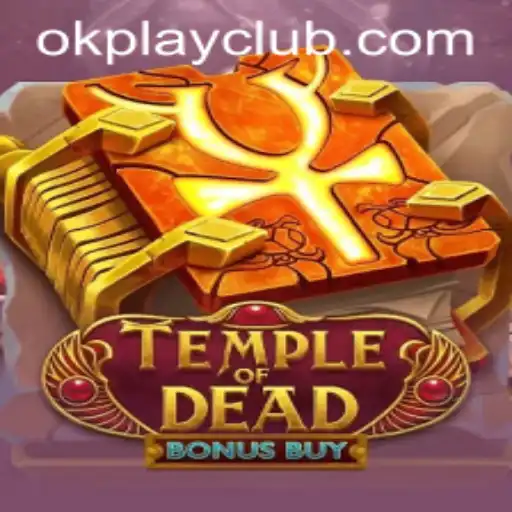Temple of Dead Bonus Buy: Explore the Ancient World with OKPLAY CLUB